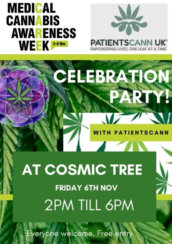 Medical Cannabis Awareness Week celebration party with PatientsCann UK at Cosmic Tree, Friday 6th November 2pm till 6pm, free entry